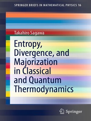 cover image of Entropy, Divergence, and Majorization in Classical and Quantum Thermodynamics